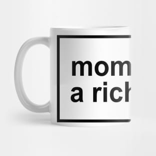 Mom, I'm a rich man Mug